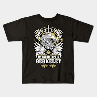 Berkeley Name T Shirt - In Case Of Emergency My Blood Type Is Berkeley Gift Item Kids T-Shirt